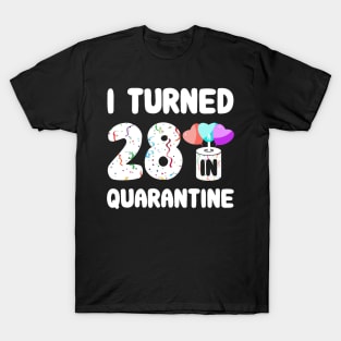 I Turned 28 In Quarantine T-Shirt